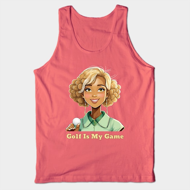 Golf Is My Game Tank Top by ArtShare
